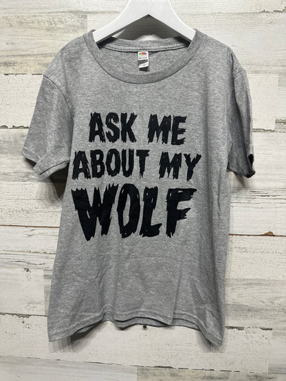 Boys Size Youth Small Ask Me About My Wolf TShirt - Very Good Used Condition