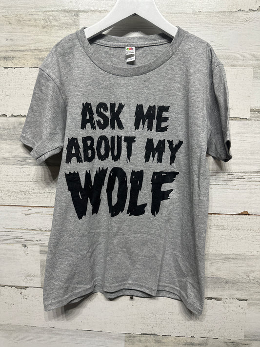 Boys Size Youth Small Ask Me About My Wolf TShirt - Very Good Used Condition