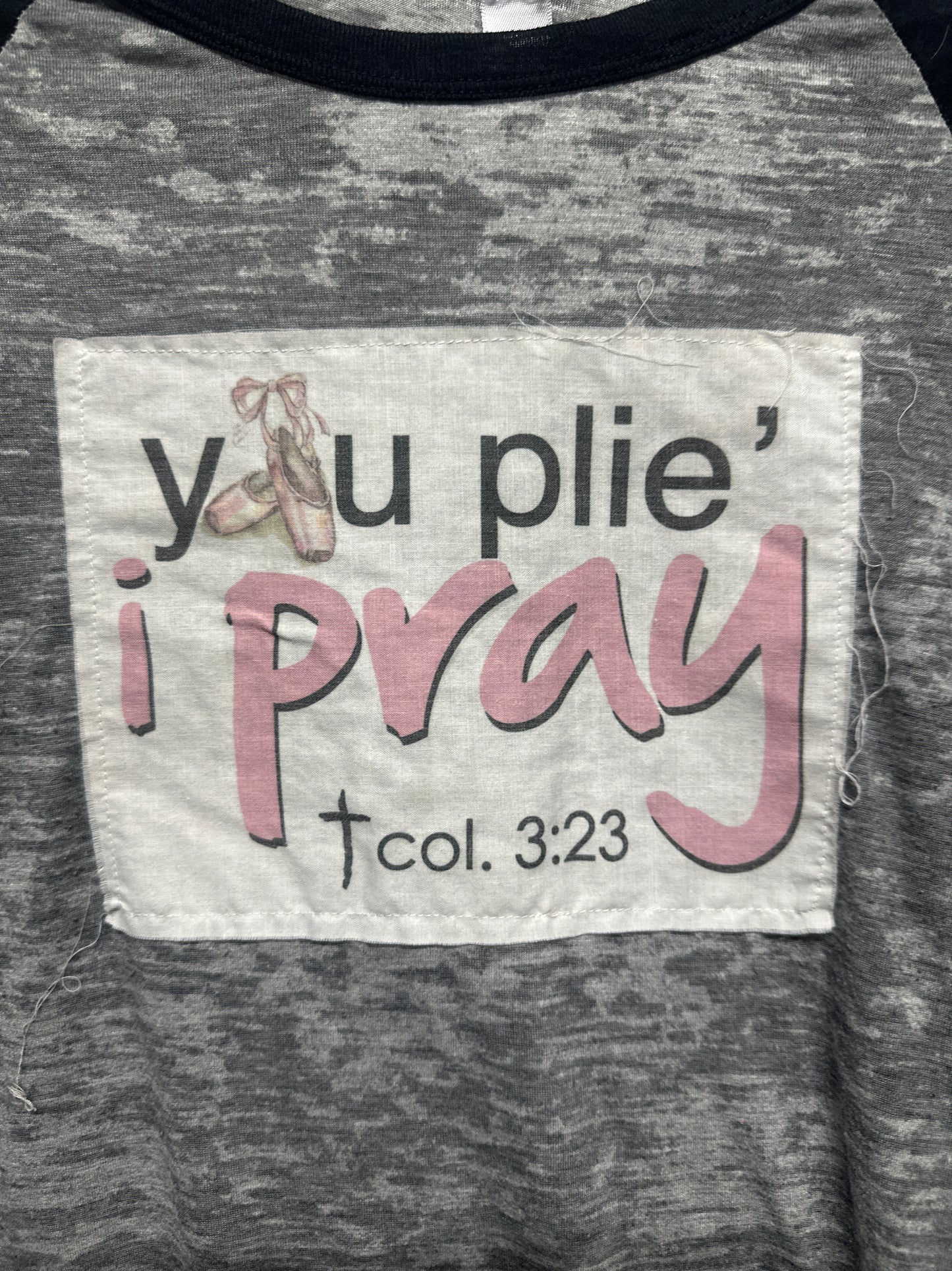 Women’s Size Small You Plie’ I Pray Raglan Tee - Good Used Condition*