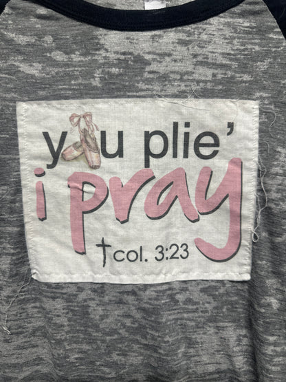 Women’s Size Small You Plie’ I Pray Raglan Tee - Good Used Condition*